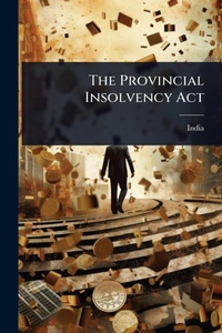 Abbildung von: The Provincial Insolvency Act - Hutson Street Press