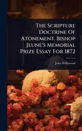 Cover: The Scripture Doctrine Of Atonement. Bishop Jeune's Memorial Prize Essay For 1872 - Hutson Street Press