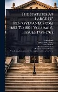 Cover: The Statutes At Large Of Pennsylvania From 1682 To 1801, Volume 6, Issues 1759-1765 - Hutson Street Press