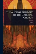 Cover: The Ancient Liturgies Of The Gallican Church - Hutson Street Press