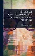 Cover: The Study Of Ophthalmology In Its Significance To Medicine - Hutson Street Press