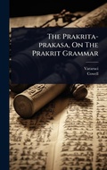 Cover: The Prakrita-prakasa, On The Prakrit Grammar - Hutson Street Press