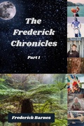 Cover: The Frederick Chronicles (Part 1, #1) - Frederick Barnes