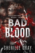 Cover: Bad Blood (Hellhound Heat, #3) - Sherilee Gray