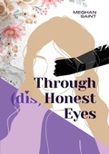 Cover: Through (dis)Honest Eyes (The Truth Hurts Trilogy) - Meghan Saint