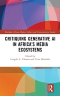 Cover: Critiquing Generative AI in Africa's Media Ecosystems - Routledge