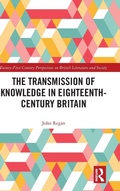 Cover: The Transmission of Knowledge in Eighteenth-Century Britain - Routledge