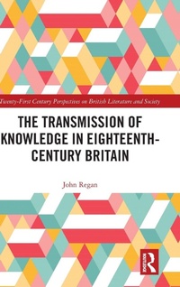 Enlarge image Cover: The Transmission of Knowledge in Eighteenth-Century Britain - Routledge