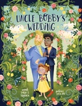 Cover: Uncle Bobby's Wedding - Little Bee Books Inc.
