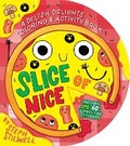 Cover: Slice of Nice: A Delish Delights Coloring and Activity Book - Little Bee Books Inc.