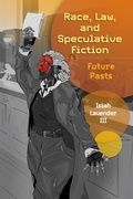 Cover: Race, Law, and Speculative Fiction - University of Pennsylvania Press