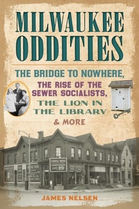 Abbildung von: Milwaukee Oddities - The History Press