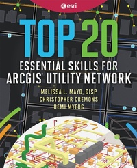 Abbildung von: Top 20 Essential Skills for ArcGIS Utility Network - Esri Press