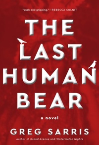 Enlarge image Cover: The Last Human Bear - Heyday Books
