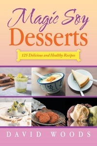 Enlarge image Cover: Magic Soy Desserts - iUniverse