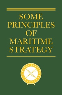 Enlarge image Cover: Some Principles of Maritime Strategy - Naval Institute Press