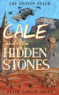 Cover: Cale and the Hidden Stones (The Unseen Realm, #1) - Peter Damian Green