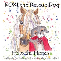 Enlarge image Cover: ROXI the Rescue Dog - Helps the Horses - Carolyn Drew