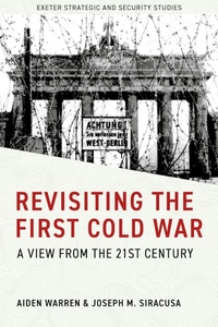 Enlarge image Cover: Revisiting the First Cold War - University of Exeter Press