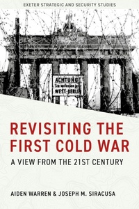 Enlarge image Cover: Revisiting the First Cold War - University of Exeter Press
