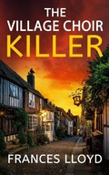 Cover: The Village Choir Killer - Joffe Books