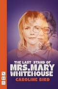 Cover: The Last Stand of Mrs. Mary Whitehouse - Nick Hern Books