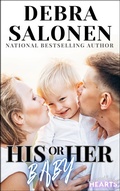Cover: His or Her Baby (Secondhand Hearts, #1) - Debra Salonen