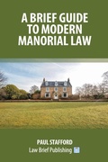 Abbildung von: A Brief Guide to Modern Manorial Law - Law Brief Publishing