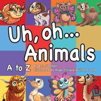 Enlarge image Cover: Uh Oh Animals - Future Gen Press LLC