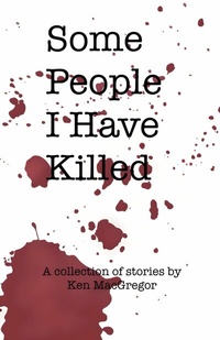 Abbildung von: Some People I Have Killed - Publishdrive