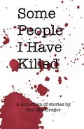 Cover: Some People I Have Killed - Publishdrive