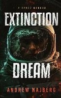 Cover: Extinction Dream: A Novel - Wicked House Publishing