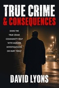 Cover: True Crime & Consequences - Empowered Press