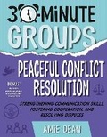 Cover: 30-Minute Groups: Peaceful Conflict Resolution - National Center for Youth Issues