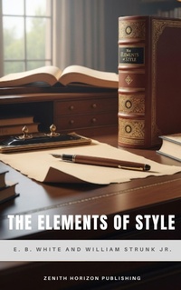 Enlarge image Cover: The Elements of Style - Zenith Horizon Publishing