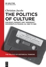 Cover: The Politics of Culture - De Gruyter Oldenbourg
