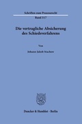 Abbildung von: Die vertragliche Absicherung des Schiedsverfahrens - Duncker & Humblot
