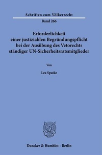 Abbildung von: Erforderlichkeit einer justiziablen Begründungspflicht bei der Ausübung des Vetorechts ständiger UN-Sicherheitsratsmitglieder - Duncker & Humblot