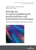 Cover: Beitr&auml;ge der Erwachsenenbildung f&uuml;r gesellschaftliche und individuelle Entwicklungen - Peter Lang Verlag