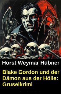Abbildung von: Blake Gordon und der Dämon aus der Hölle: Gruselkrimi - CassiopeiaPress