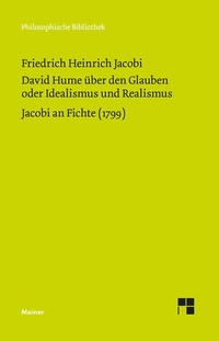 Abbildung von: David Hume über den Glauben oder Idealismus und Realismus. Ein Gespräch (1787). Jacobi an Fichte (1799) - Meiner