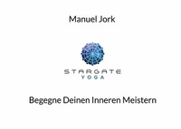 Abbildung von: Stargate Yoga - BoD - Books on Demand
