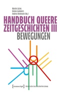 Abbildung von: Handbuch Queere Zeitgeschichten III - transcript