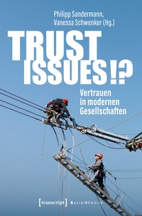 Abbildung von: Trust Issues!? - Vertrauen in modernen Gesellschaften - transcript