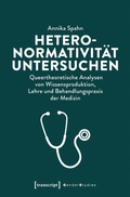 Abbildung von: Heteronormativität untersuchen - transcript