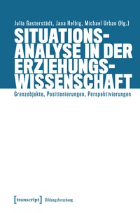 Abbildung von: Situationsanalyse in der Erziehungswissenschaft - transcript