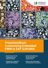 Abbildung von: Praxishandbuch Customizing Embedded EWM in SAP S/4HANA - Espresso Tutorials