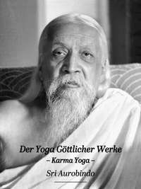 Abbildung von: Der Yoga Göttlicher Werke - AURO MEDIA Verlag und Fachbuchhandel Wilfried Schuh