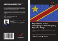 Abbildung von: Przywrocenie klimatu afiliacyjnego w Demokratycznej Republice Konga - Wydawnictwo Nasza Wiedza