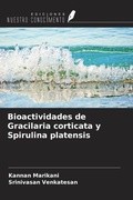 Cover: Bioactividades de Gracilaria corticata y Spirulina platensis - Ediciones Nuestro Conocimiento